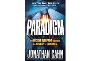 The Paradigm: The Ancient Blueprint That Holds the Mystery of Our Times