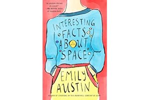 Interesting Facts about Space: A Novel