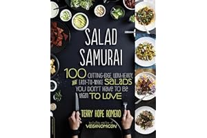 Salad Samurai: 100 Cutting-Edge, Ultra-Hearty, Easy-to-Make Salads You Don't Have to Be Vegan to Love