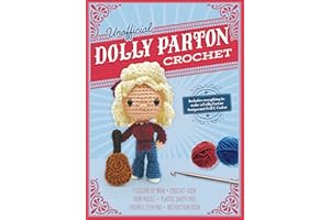 Unofficial Dolly Parton Book and Crochet Kit: Includes Everything to Make a Dolly Parton Amigurumi Doll and Guitar – 7 Colors of Yarn, Crochet Hook, ... Book (Unofficial Personality Crochet Kits)