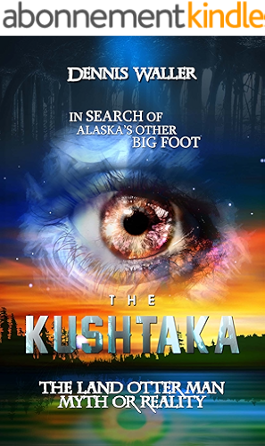 Download In Search of The Kushtaka, Alaska's Other Bigfoot: The Land-Otter Man of the Tlingit Indians (English Edition) PDF