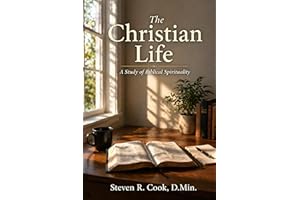 The Christian Life: A Study of Biblical Spirituality