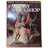 Fantasy Workshop: A Practical Guide: The Painting Techniques of Boris Vallejo and Julie Bell