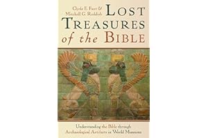 Lost Treasures of the Bible: Understanding the Bible through Archaeological Artifacts in World Museums