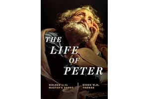 The Life of Peter: Molded in the Master's Hands