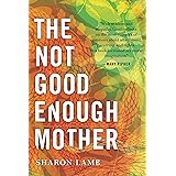 The Not Good Enough Mother