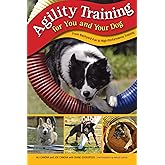 Agility Training for You and Your Dog: From Backyard Fun To High-Performance Training