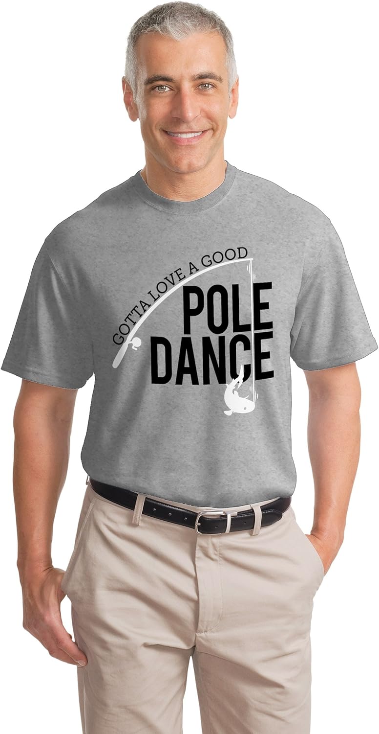 Amazon Com Gotta Love A Good Pole Dance Funny Fishing Pole Humor Fisherman Unisex T Shirt Clothing