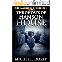 The Ghosts of Hanson House (The Hauntings of Kingston Book 5) book cover The Ghosts of Hanson House (The Hauntings of Kingston Book 5) book cover