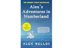 Alex's Adventures in Numberland: Dispatches from the Wonderful World of Mathematics