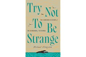 Try Not to Be Strange: The Curious History of the Kingdom of Redonda