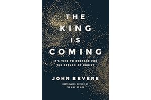 The King Is Coming: It's Time to Prepare for the Return of Christ