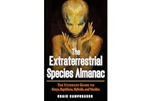 The Extraterrestrial Species Almanac: The Ultimate Guide to Greys, Reptilians, Hybrids, and Nordics