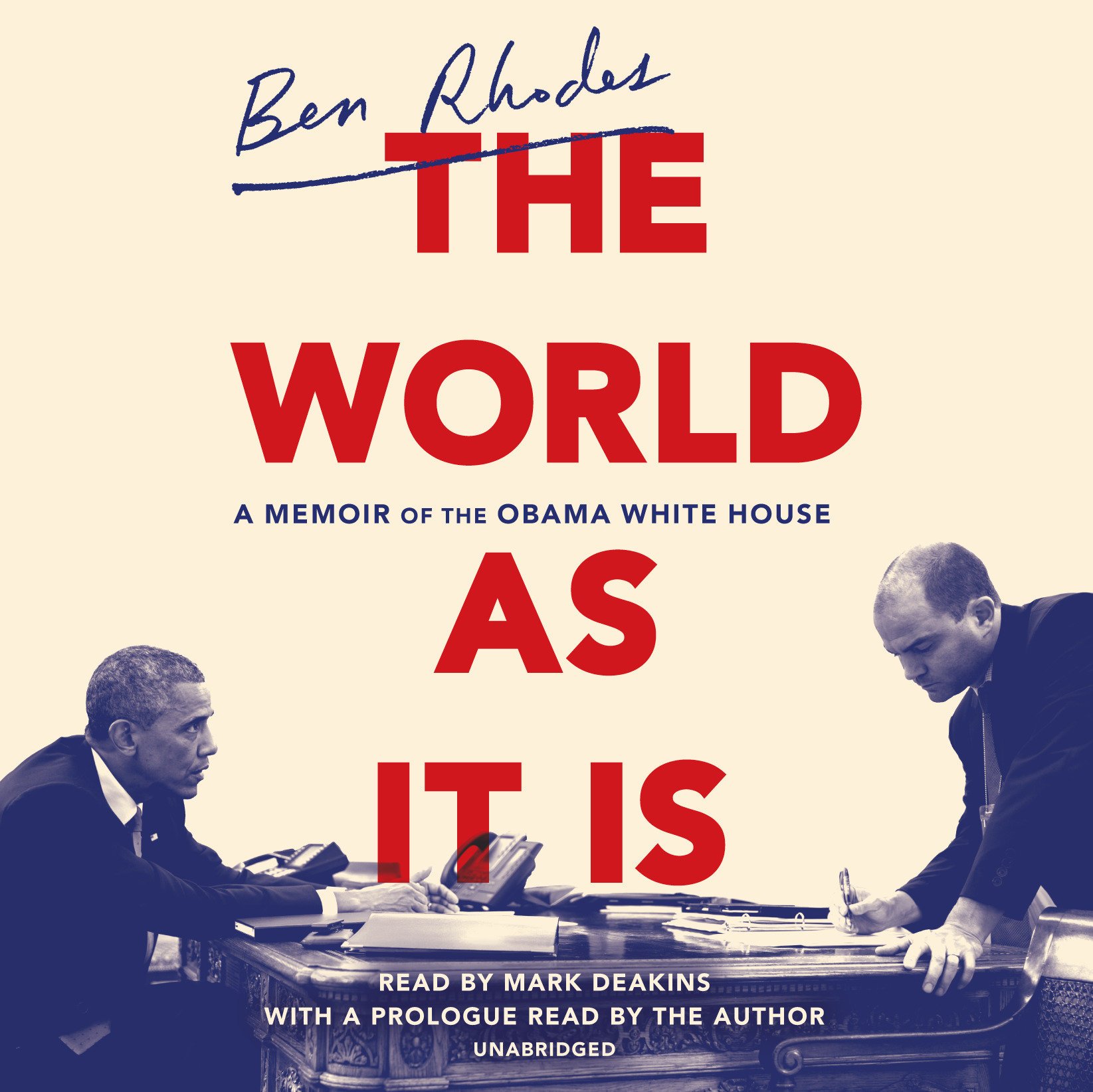A Memoir Of The Obama White House - Ben Rhodes