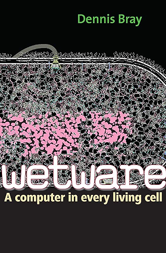 Download Wetware: A Computer in Every Living Cell (English Edition) PDF