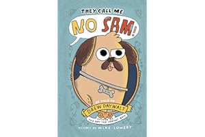 They Call Me No Sam!: A Silly Middle Grade Novel about a Noble Pug