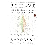 Behave: The Biology of Humans at Our Best and Worst