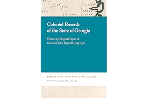 Colonial Records of the State of Georgia: Volume 27: Original Papers of Governor John Reynolds, 1754-1756 (Georgia Open Histo