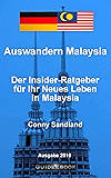 Auswandern Malaysia - Der Insider Ratgeber für Ihr Neues Leben in Malaysia