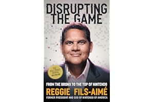 Disrupting the Game: From the Bronx to the Top of Nintendo