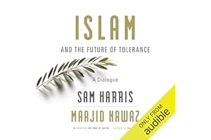 Islam and the Future of Tolerance: A Dialogue