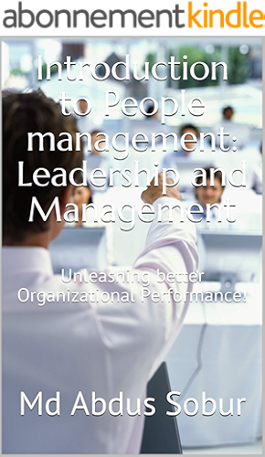 Download Introduction to People management: Leadership and Management: Unleashing better Organizational Performance! (English Edition) PDF
