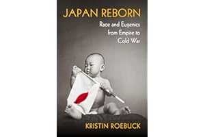 Japan Reborn: Race and Eugenics from Empire to Cold War