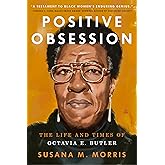 Positive Obsession: The Life and Times of Octavia E. Butler
