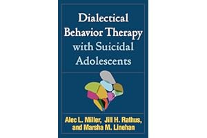 Dialectical Behavior Therapy with Suicidal Adolescents