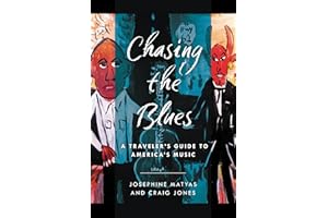 Chasing the Blues: A Traveler's Guide to America's Music