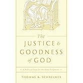 The Justice and Goodness of God: A Biblical Case for the Final Judgment