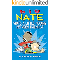 Big Nate: What's a Little Noogie Between Friends? book cover Big Nate: What's a Little Noogie Between Friends? book cover