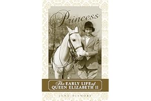 Princess: The Early Life of Queen Elizabeth II