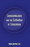 Conscientization and the Cultivation of Conscience