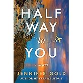 Halfway to You: A Novel