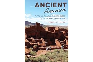 Ancient America: Fifty Archaeological Sites to See for Yourself