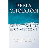 Welcoming the Unwelcome: Wholehearted Living in a Brokenhearted World book cover
