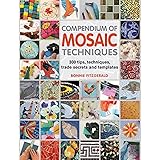 Compendium of Mosaic Techniques: Over 300 Tips, Techniques and Trade Secrets by Bonnie Fitzgerald (2012-08-02)