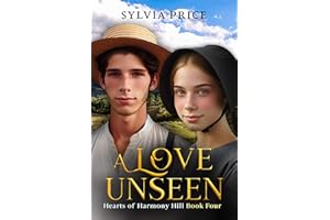 A Love Unseen (Hearts of Harmony Hill Book Four): An Amish Romance