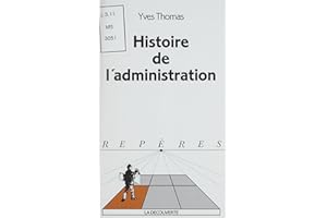Histoire de l'administration (French Edition)