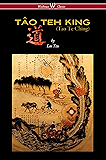THE TÂO TEH KING (TAO TE CHING - Wisehouse Classics Edition)