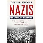 Nazis of Copley Square: The Forgotten Story of the Christian Front