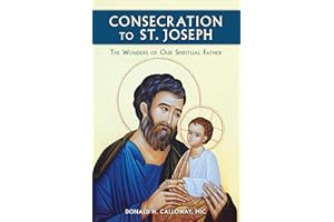 Consecration to St. Joseph: The Wonders of Our Spiritual Father