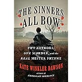 The Sinners All Bow: Two Authors, One Murder, and the Real Hester Prynne