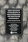 Video-Reflexive Ethnography in Health Research and