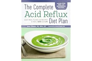 The Complete Acid Reflux Diet Plan: Easy Meal Plans & Recipes to Heal GERD and LPR