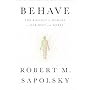 Behave: The Biology of Humans at Our Best and Worst