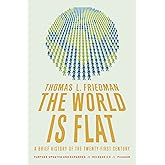The World Is Flat 3.0: A Brief History of the Twenty-first Century (Further Updated and Expanded)