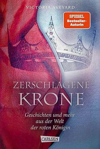 Download Zerschlagene Krone - Geschichten und mehr aus der Welt der roten Königin (Die Farben des Blutes 5) (German Edition) PDF