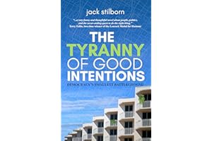 The Tyranny of Good Intentions